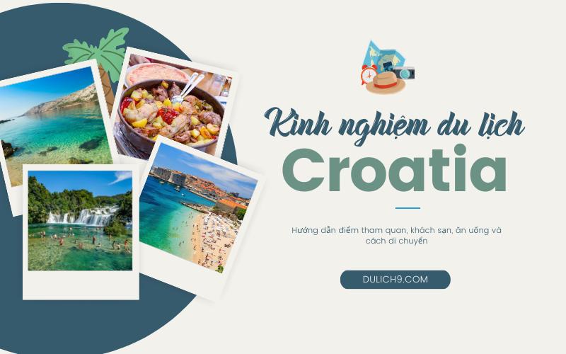 Review du lịch Croatia từ A-Z