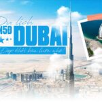 Du Lịch Dubai: Khám Phá Kỳ Diệu Trong 6 Ngày 5 Đêm