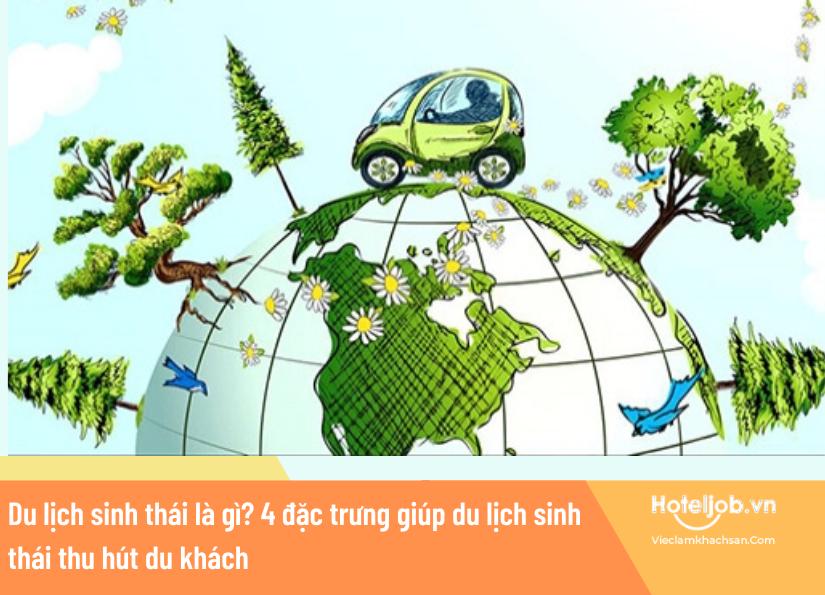 Du lịch sinh thái là gì? 4 đặc trưng giúp du lịch sinh thái thu hút du khách