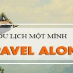 Đoạn văn tiếng anh chia sẻ chuyến du lịch một mình – Travel alone