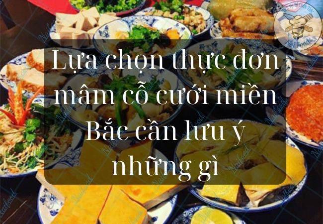 Lựa chọn thực đơn mâm cỗ cưới miền Bắc cần lưu ý những gì