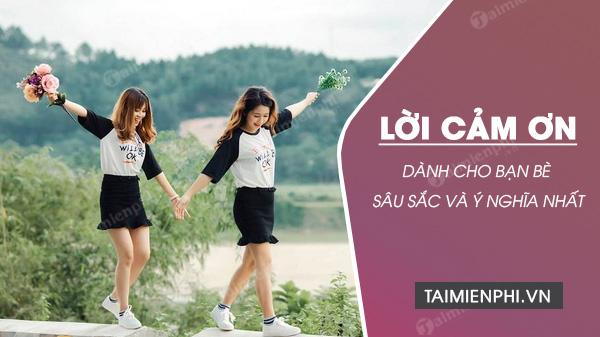 Lời cảm ơn bạn bè sâu sắc và ý nghĩa nhất