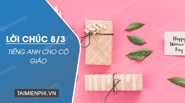 Lời chúc 8/3 bằng tiếng anh cho cô giáo