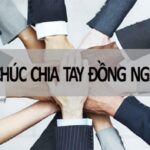 Những câu nói, lời chúc chia tay đồng nghiệp hài hước, khích lệ và ý nghĩa nhất